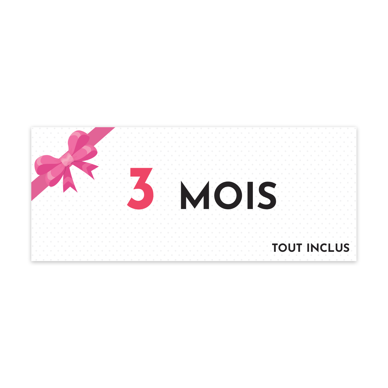 Bon cadeau 3 mois